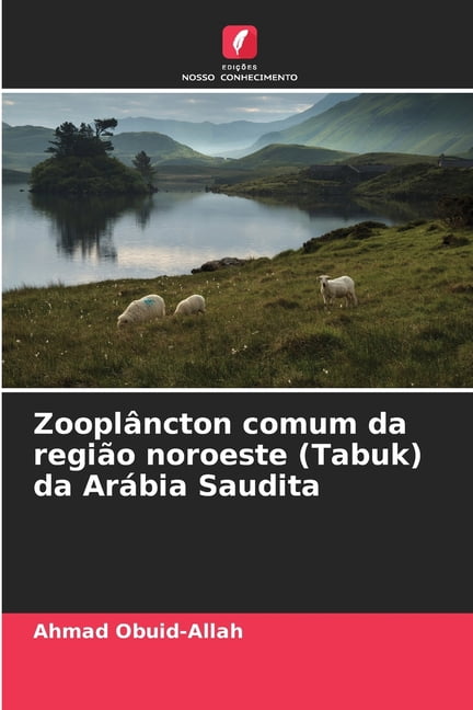 ZooplÃ¢ncton comum da regiÃ£o noroeste (Tabuk) da ArÃ¡bia Saudita, (Paperback)