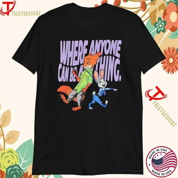 Zootopia Where Anyone Can Be Anything Disney Fox And Bunny T-shirts