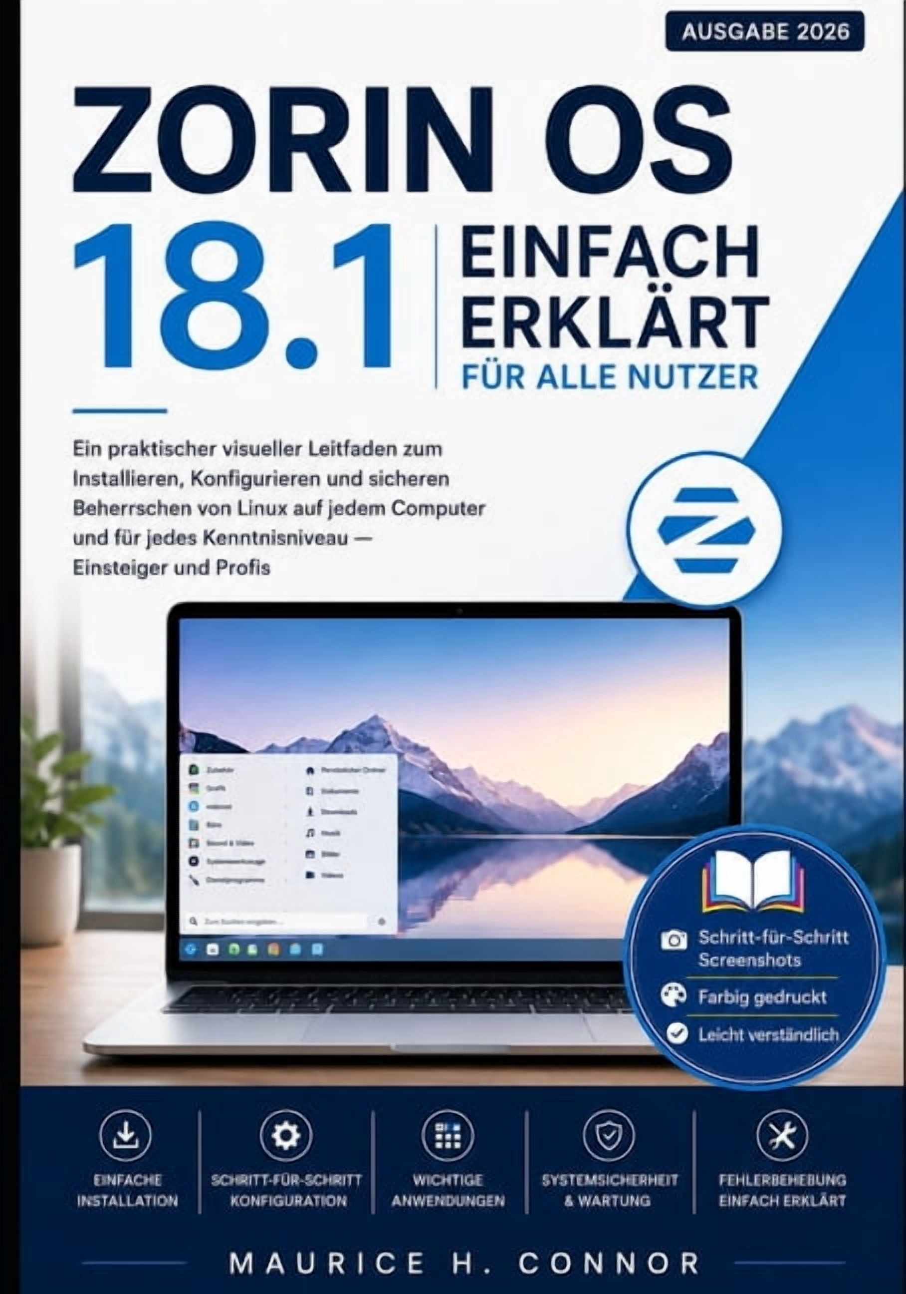 Zorin OS 18 einfach erklärt für alle Nutzer: Ein praktischer visueller Leitfaden zum Installieren, Konfigurieren und sic, (Paperback)