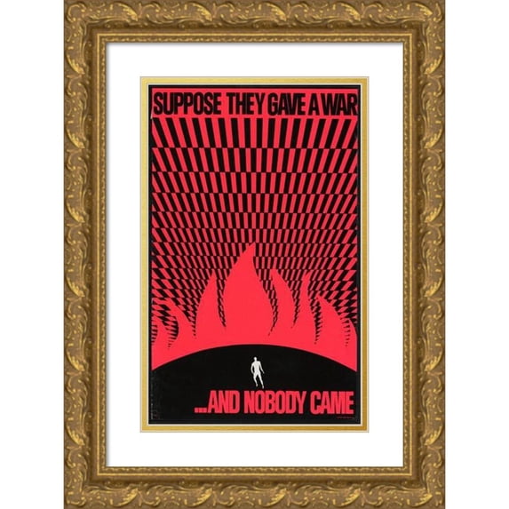 Zoro 17x24 Gold Ornate Framed and Double Matted Museum Art Print Titled - Suppose They Gave a War and Nobody Came (1970)