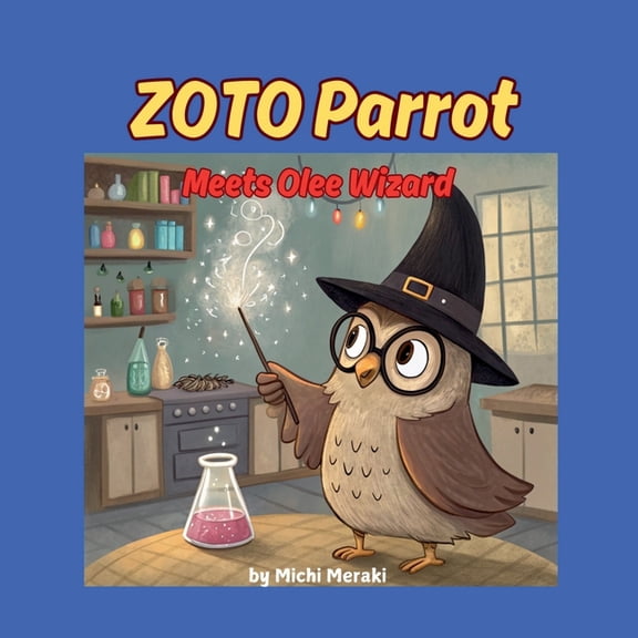 Zoto Parrot: Meets Olee Wizard, (Paperback)
