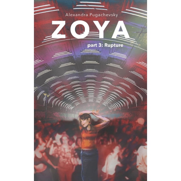 Zoya Zoya: Rupture, Book 3, (Paperback)
