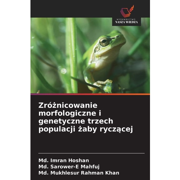 Zrnicowanie morfologiczne i genetyczne trzech populacji aby ryczcej, (Paperback)