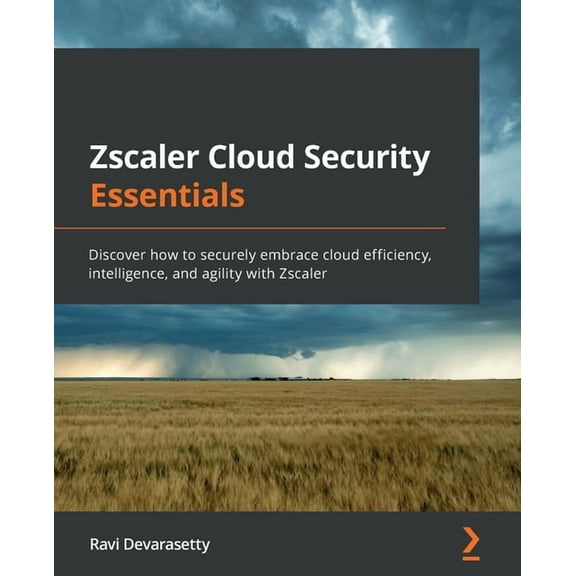 Zscaler Cloud Security Essentials: Discover how to securely embrace cloud efficiency, intelligence, and agility with Zscaler (Paperback)