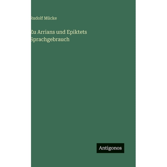 Zu Arrians und Epiktets Sprachgebrauch, (Hardcover)