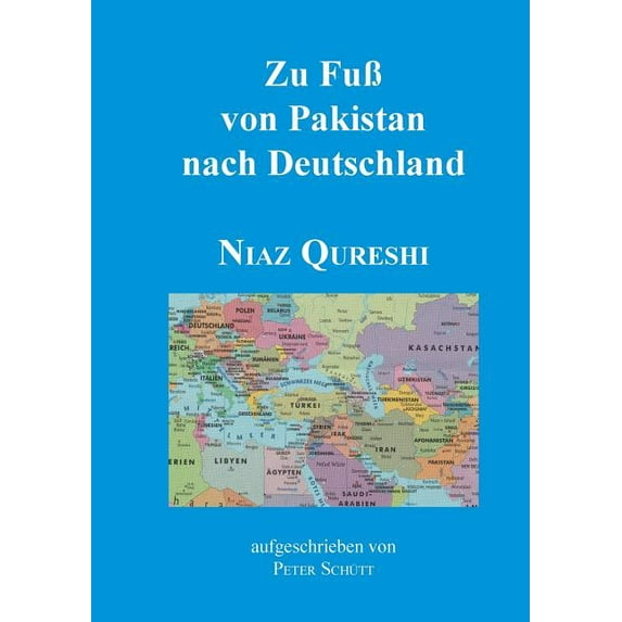 Zu Fuà von Pakistan nach Deutschland, (Paperback)