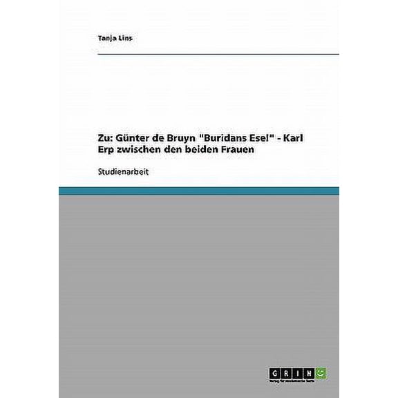 Zu : Gnter de Bruyn "Buridans Esel" - Karl Erp zwischen den beiden Frauen (Paperback)