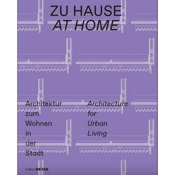 Zu Hause / At Home: Architektur Zum Wohnen in Der Stadt / Architecture for Urban Living (Paperback)
