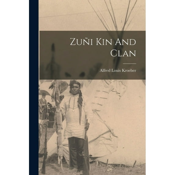 Zuñi Kin And Clan (Paperback)