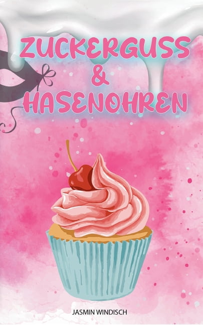 Zuckerguss & Hasenohren, (Paperback)