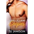 thumbnail image 1 of Zufällig Liebe: Zufällig Liebe : Cooper: M/M Age Gap Daddy-Kink Romanze (Series #1) (Paperback), 1 of 1