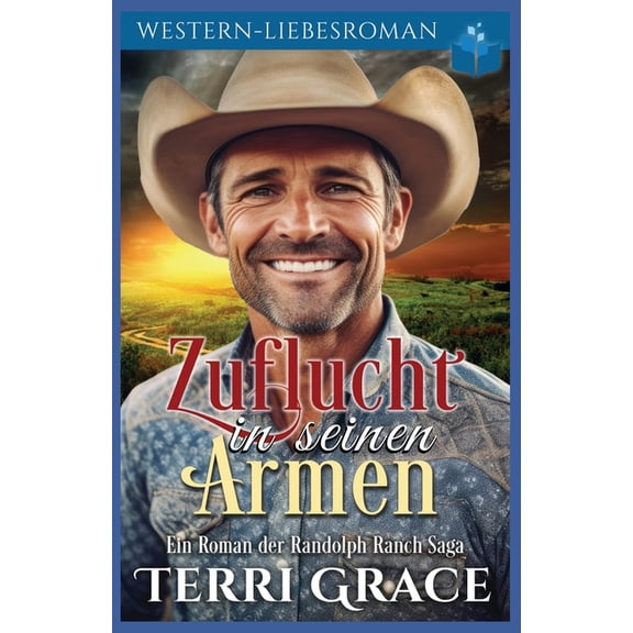 Die Randolph Ranch Saga Zuflucht in seinen Armen: Western-Liebsroman, Book 10, (Paperback)