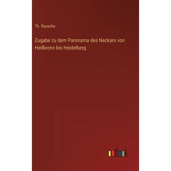 Zugabe zu dem Panorama des Neckars von Heilbronn bis Heidelberg (Hardcover)