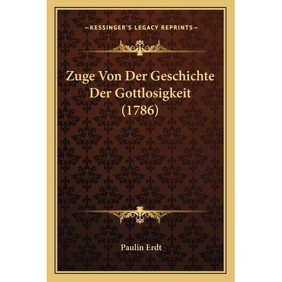 Zuge Von Der Geschichte Der Gottlosigkeit (1786) (Paperback)