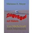 thumbnail image 1 of ZugvÃ¶gel auf RÃ¤dern: Von Michelstadt nach Marrakech, (Paperback), 1 of 1