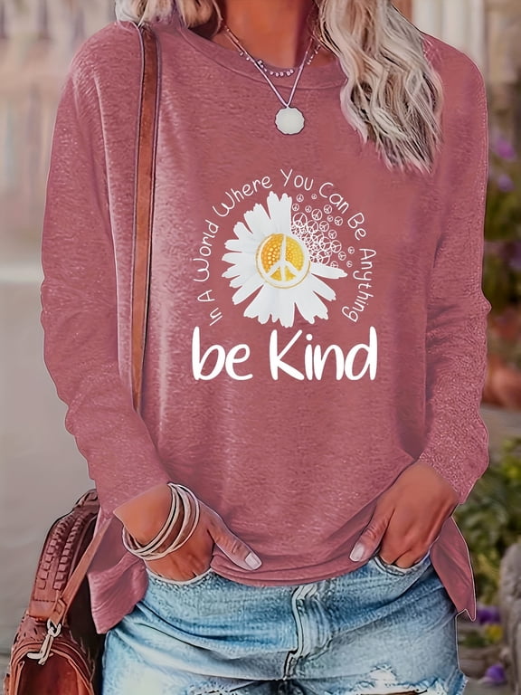 Women Crewneck Daisy Print Long Sleeve Sweatshirts Be Kind Graphic Tops Casual Loose Fit Pullover Shirts