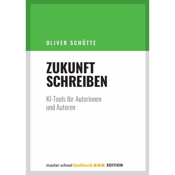 Zukunft Schreiben: KI-Tools fr Autorinnen und Autoren, (Paperback)