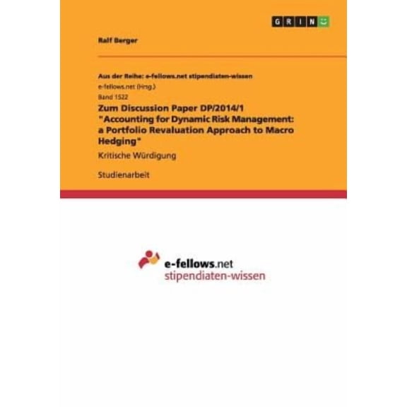 Zum Discussion Paper DP/2014/1 "Accounting for Dynamic Risk Management : a Portfolio Revaluation Approach to Macro Hedging" Kritische Wrdigung (Paperback)