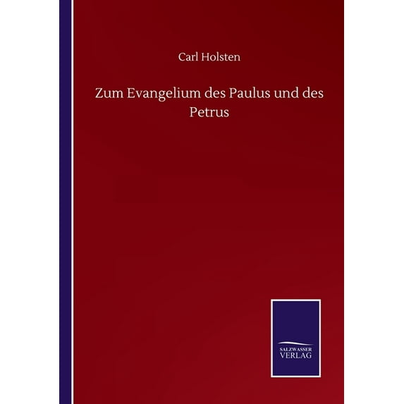 Zum Evangelium des Paulus und des Petrus German Edition Paperback 3752516240 9783752516241 Carl Holsten