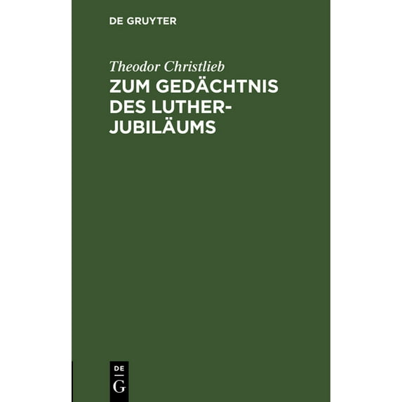 Zum Gedächtnis Des Luther-Jubiläums: Predigt Ãber Hebr. 13, 7-9, Gehalten in Der Neuen Kirche Zu Bonn Den 11. Nov. 1883, (Hardcover)