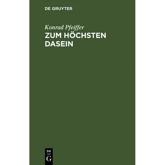 Zum Höchsten Dasein: Goethes Faust Im Lichte Der Schopenhauerschen Philosophie, (Hardcover)