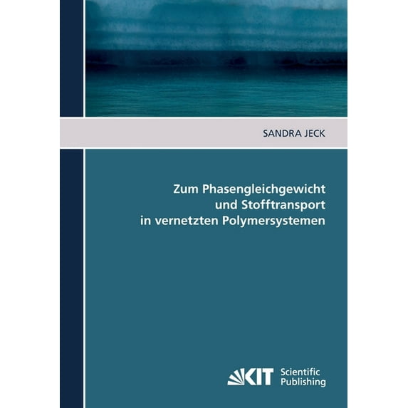 Zum Phasengleichgewicht und Stofftransport in vernetzten Polymersystemen (Paperback)