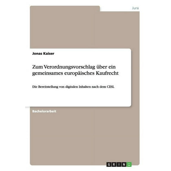 Zum Verordnungsvorschlag über ein gemeinsames europäisches Kaufrecht : Die Bereitstellung von digitalen Inhalten nach dem CESL (Paperback)