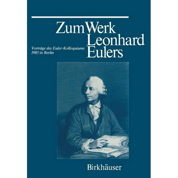 Zum Werk Leonhard Eulers: Vorträge Des Euler-Kolloquiums Im Mai 1983 in Berlin, (Paperback)