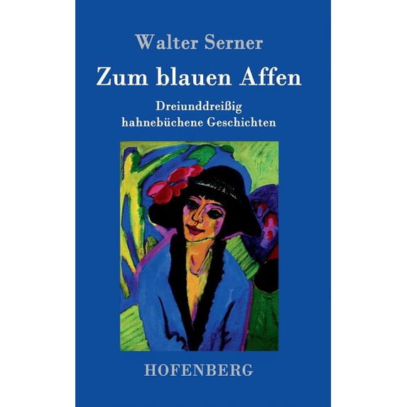 Zum blauen Affen: Dreiunddreißig hahnebüchene Geschichten (Hardcover)