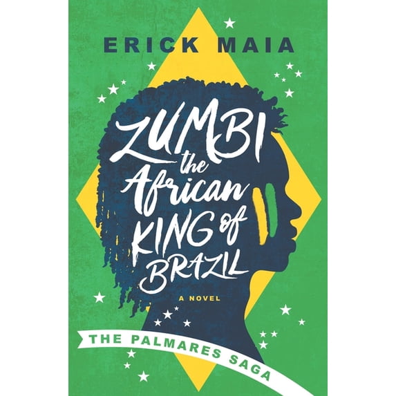 The Palmares Saga: Zumbi, The African King of Brazil: The Palmares Saga (Paperback)