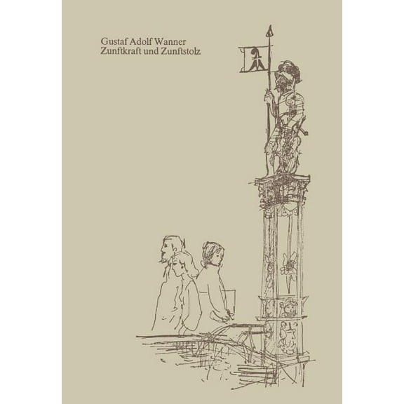 Zunftkraft Und Zunftstolz, (Paperback)