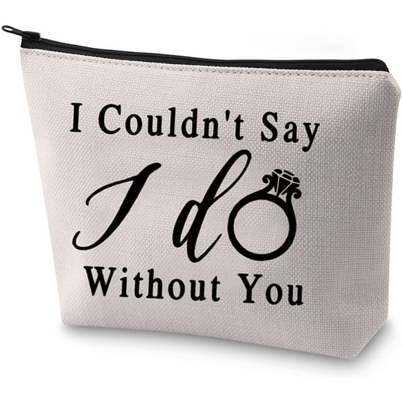 Zuo Bao Bridesmaid Proposal Gifts Bridesmaid Cosmetic Bag I Couldn't Say I Do Without You Wedding Makeup Organizer Pouch