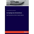 thumbnail image 1 of Zur Apologie des Christenthums: Nach Geschichte und Lehre. Zweiter Abdruck, (Paperback), 1 of 1