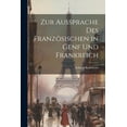 thumbnail image 1 of Zur Aussprache Des Französischen in Genf Und Frankreich (Paperback), 1 of 1