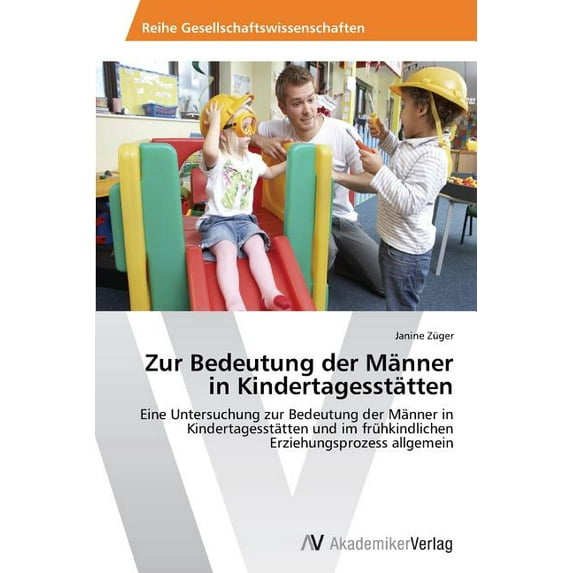 Zur Bedeutung der Männer in Kindertagesstätten (Paperback)