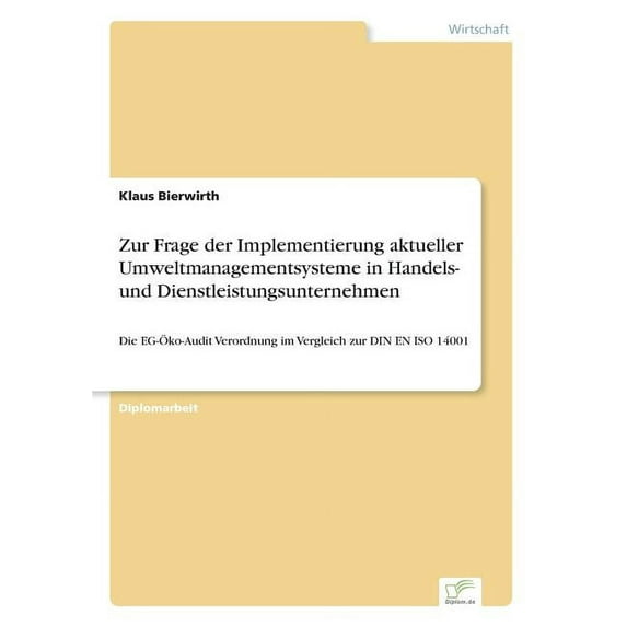 Zur Frage der Implementierung aktueller Umweltmanagementsysteme in Handels- und Dienstleistungsunternehmen: Die EG-Ãko-A, (Paperback)