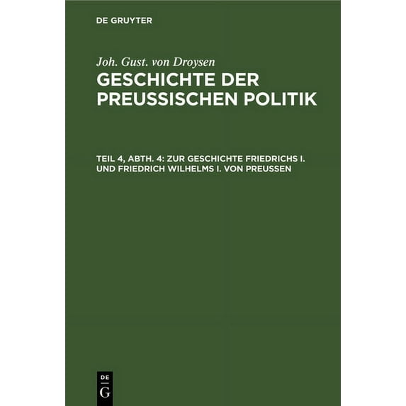 Zur Geschichte Friedrichs I. Und Friedrich Wilhelms I. Von PreuÃen, (Hardcover)