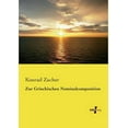 thumbnail image 1 of Zur Griechischen Nominalcomposition, (Paperback), 1 of 1