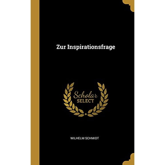 Zur Inspirationsfrage German Edition Hardcover 0274112043 9780274112043 Wilhelm Schmidt