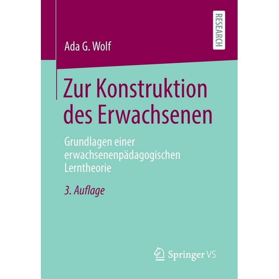 Zur Konstruktion Des Erwachsenen: Grundlagen Einer Erwachsenenpädagogischen Lerntheorie, (Paperback)