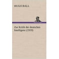 thumbnail image 1 of Zur Kritik Der Deutschen Intelligenz (1919) (Hardcover), 1 of 1