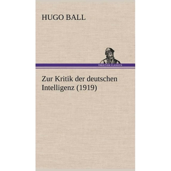Zur Kritik Der Deutschen Intelligenz (1919) (Hardcover)