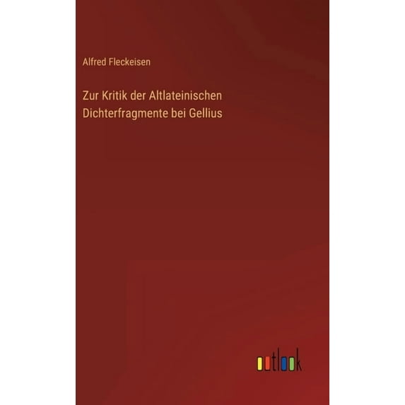 Zur Kritik der Altlateinischen Dichterfragmente bei Gellius