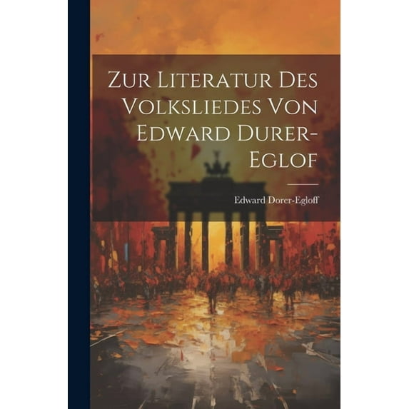 Zur Literatur des Volksliedes von Edward Durer-Eglof (Paperback)