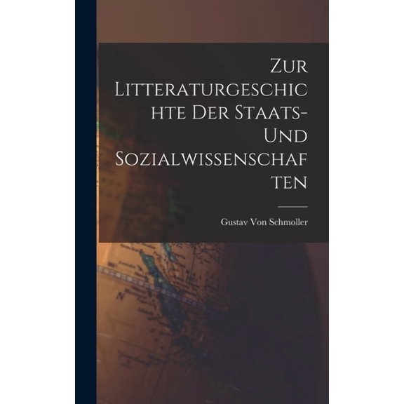 Zur Litteraturgeschichte Der Staats- Und Sozialwissenschaften, (Hardcover)