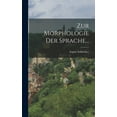 thumbnail image 1 of Zur Morphologie Der Sprache... (Hardcover), 1 of 1