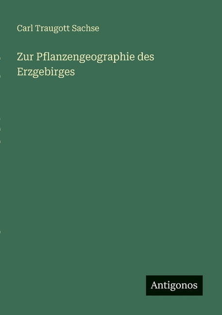 Zur Pflanzengeographie des Erzgebirges, (Paperback)