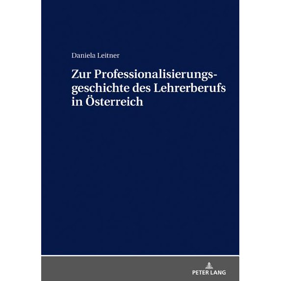 Zur Professionalisierungsgeschichte Des Lehrerberufs in Oesterreich, (Hardcover)