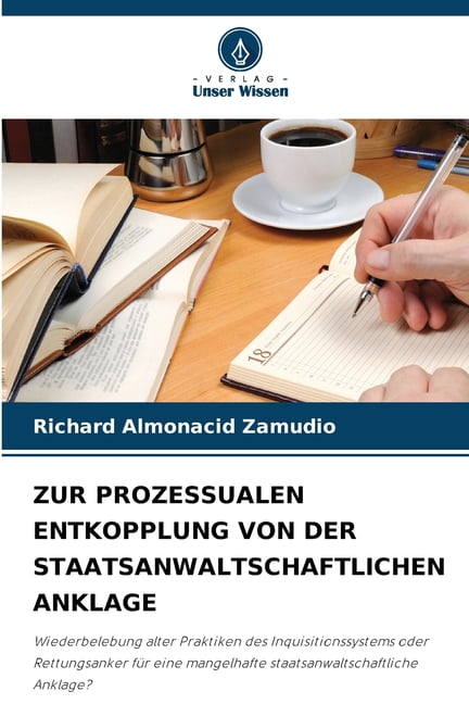 Zur Prozessualen Entkopplung Von Der Staatsanwaltschaftlichen Anklage, (Paperback)
