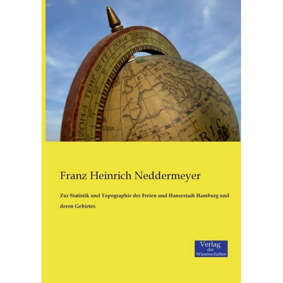 Zur Statistik und Topographie der Freien und Hansestadt Hamburg und deren Gebietes, (Paperback)